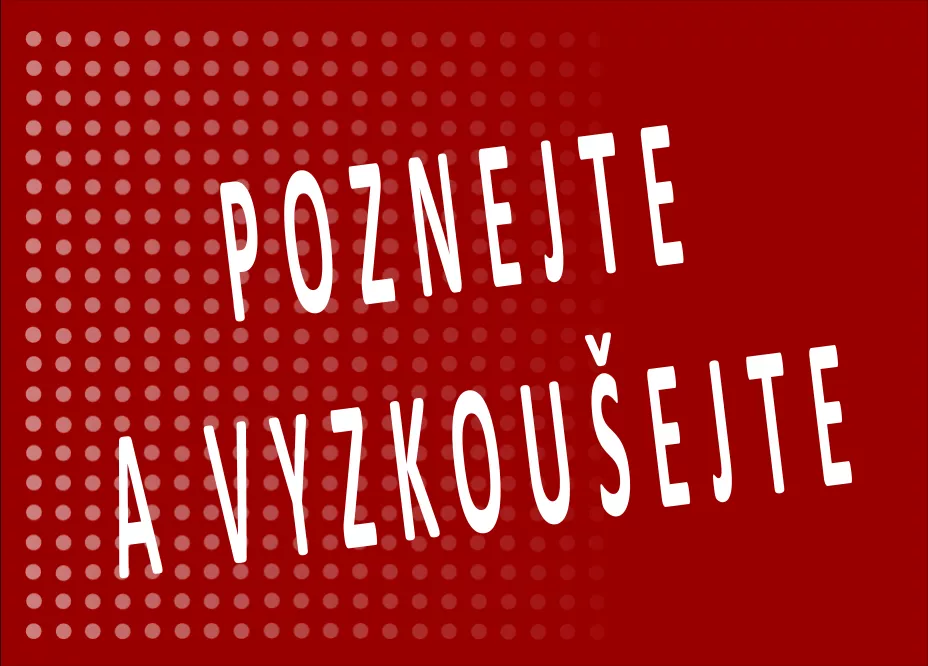 Poznejte a vyzkoušejte v Brně